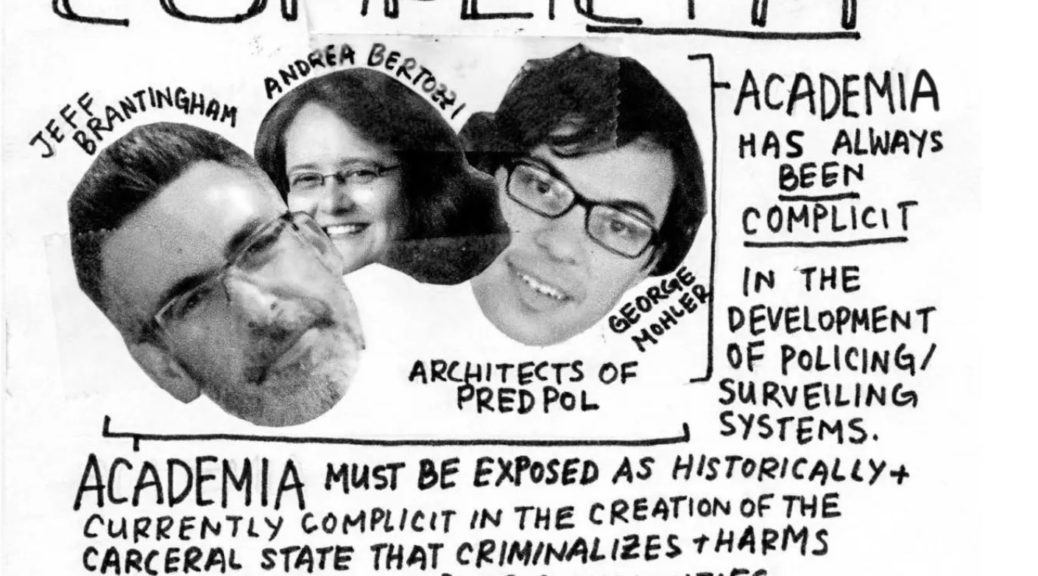 Page from Pred Pol Zine, with faces of UCLA Faculty who founded Pred Pol. The word Complicity is written across the top.