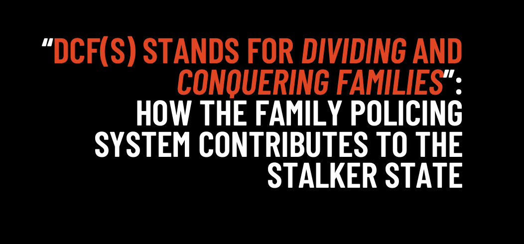 “DCF(S) STANDS FOR DIVIDING AND CONQUERING FAMILIES”