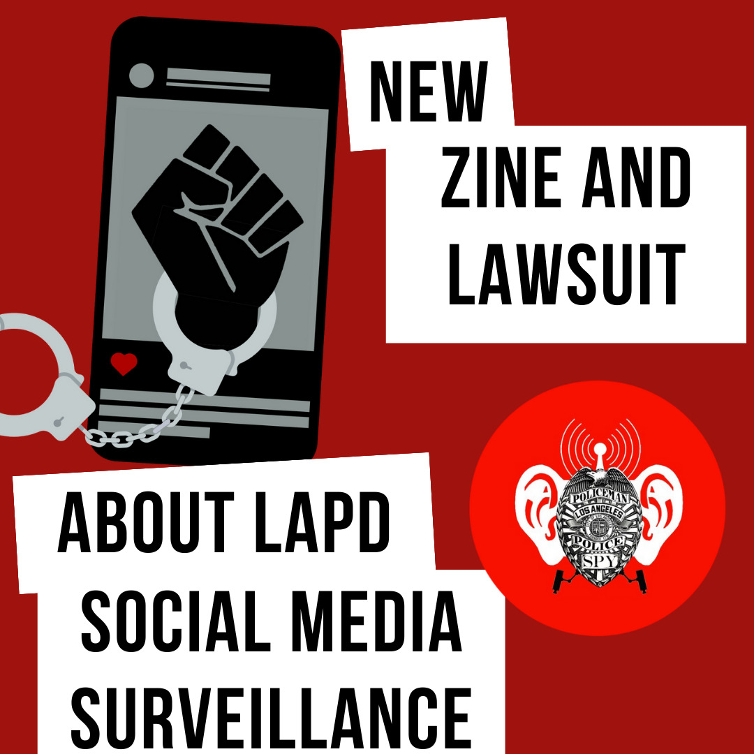 NEW LAPD SOCIAL MEDIA SURVEILLANCE ZINE & LAWSUIT!